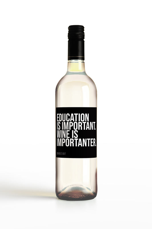 Education Is Important. Wine Is Importanter.