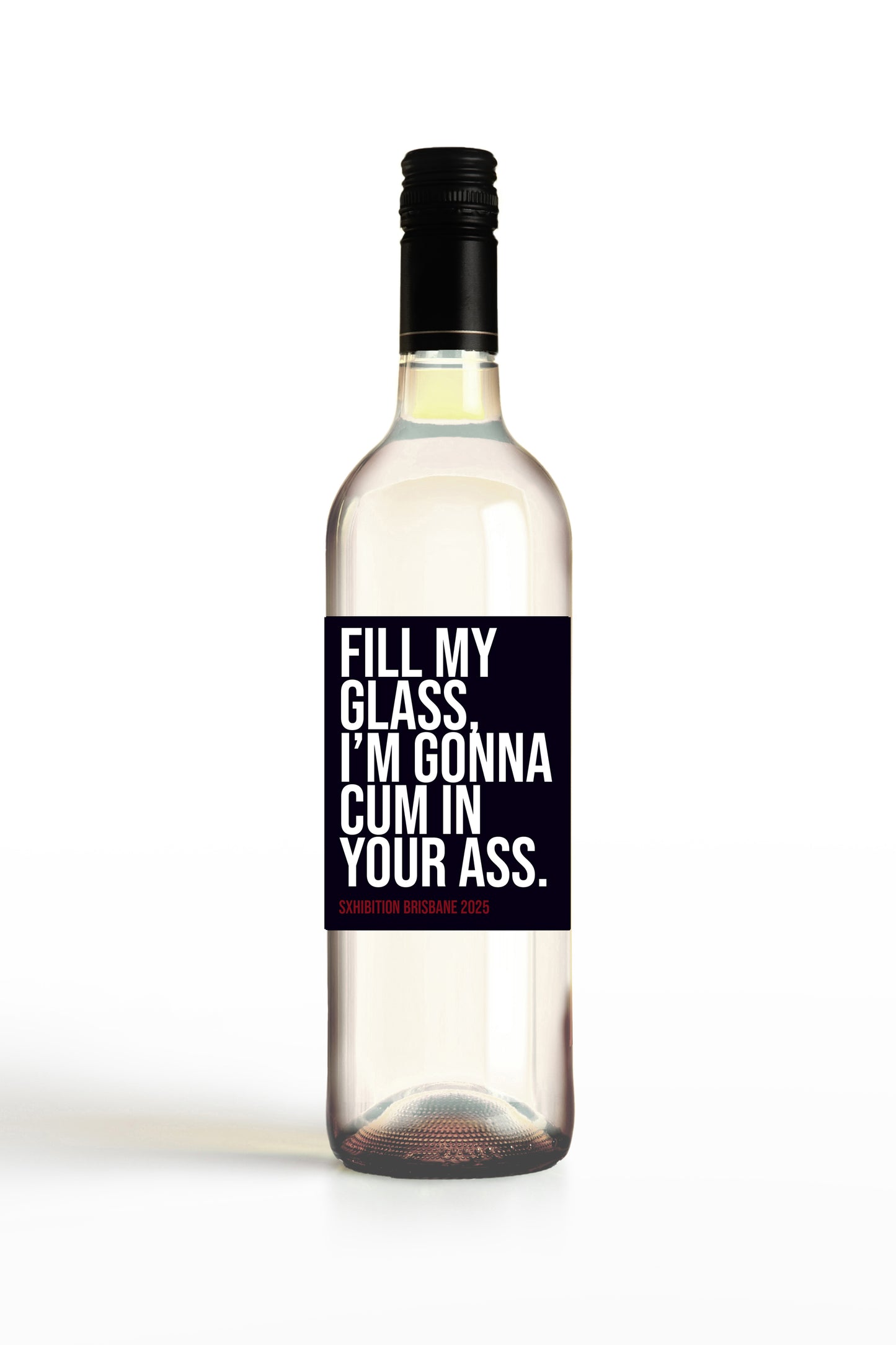Fill My Glass, I'm Gonna Cum In Your Ass.