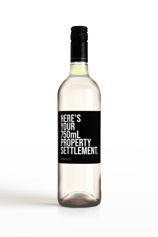 Here's Your 750mL Property Settlement.