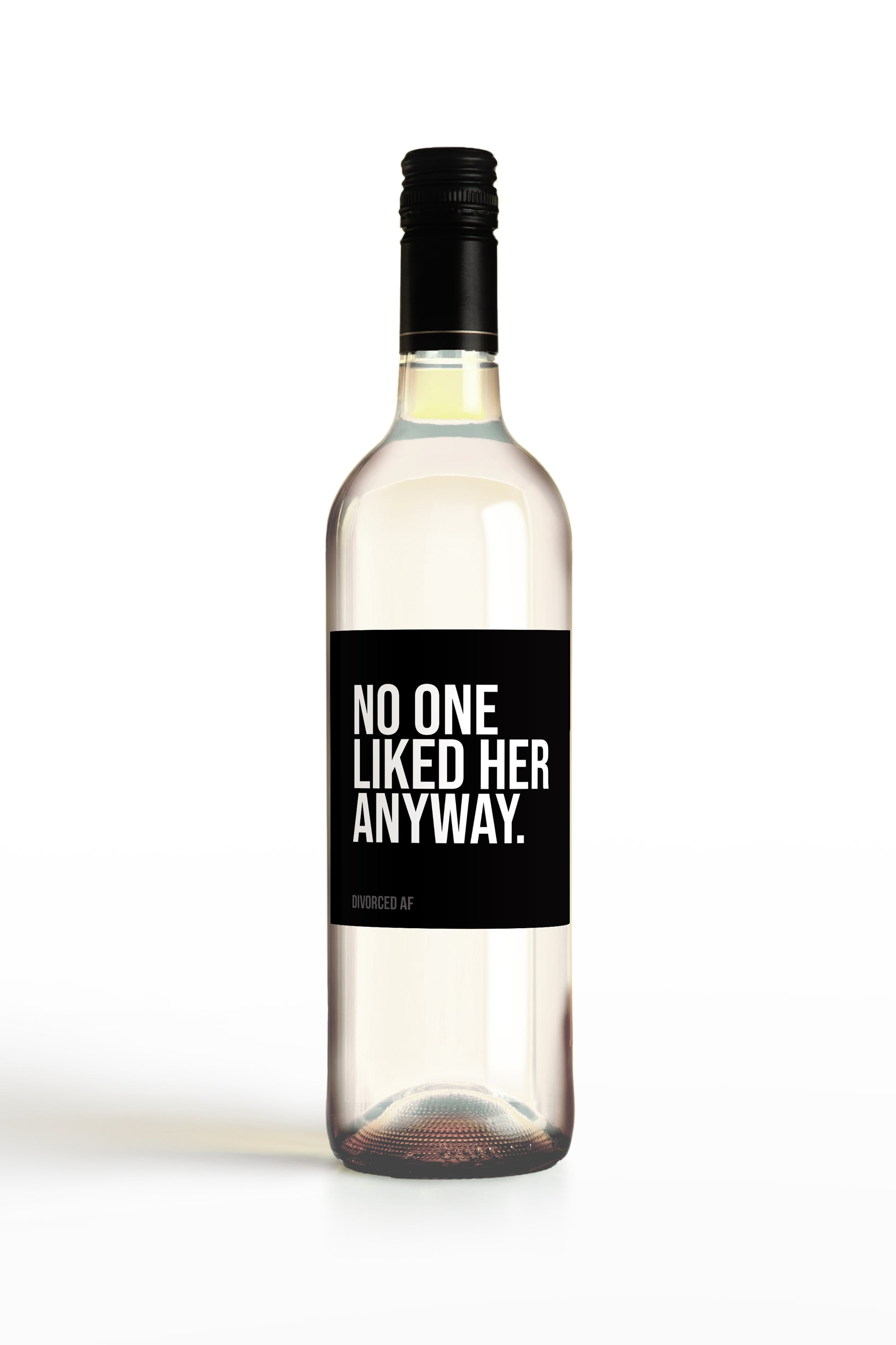 No One Liked Her Anyway.