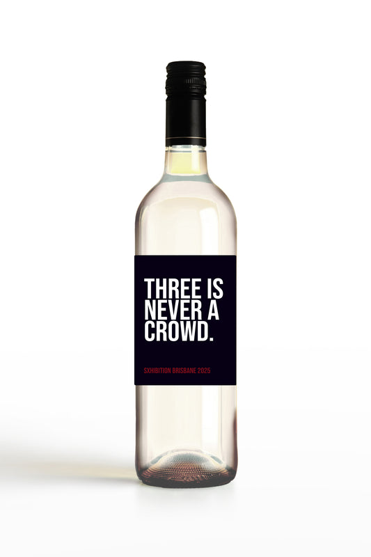 Three Is Never A Crowd.