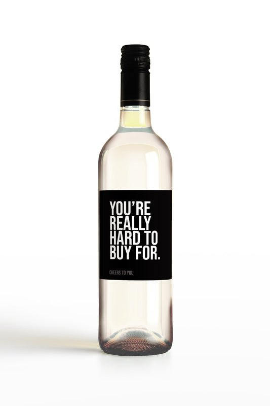 You're Really Hard To Buy For