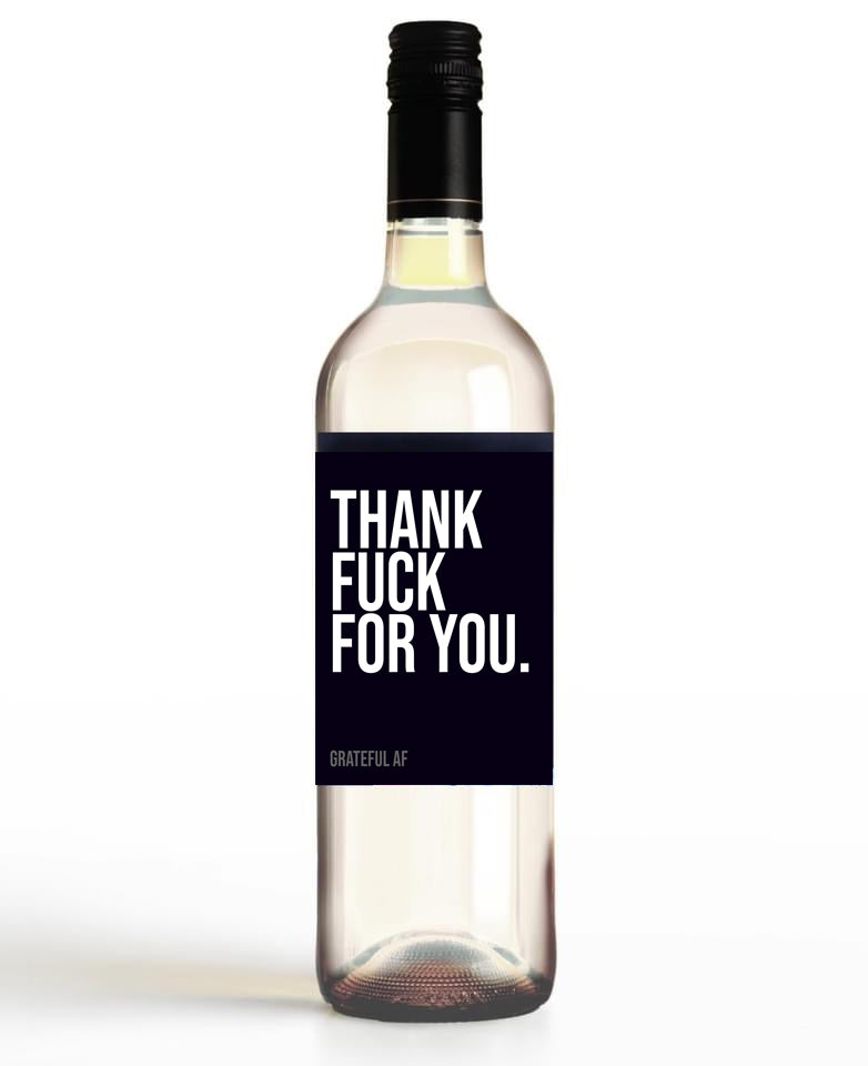 Thank Fuck For You.