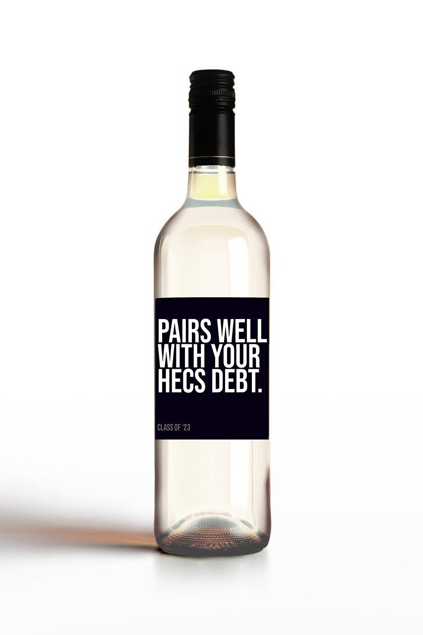 Pairs Well With Your HECS Debt.