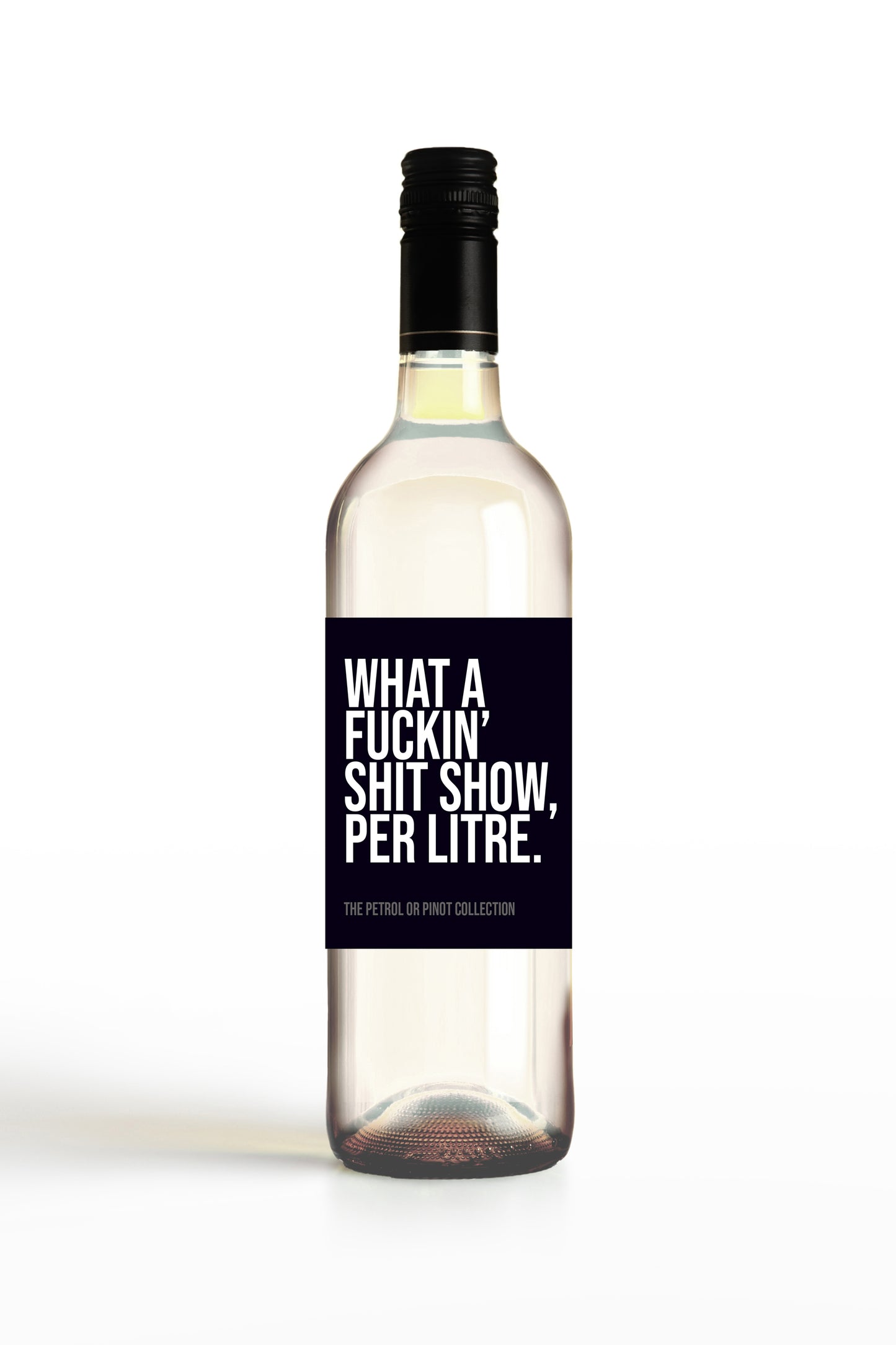 What A Fuckin' Shit Show, Per Litre.